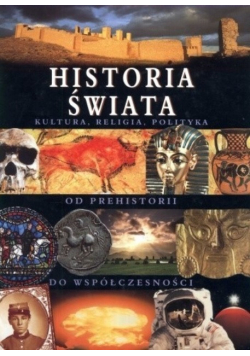 Historia świata  Kultura  religia  polityka od prehistorii do współczesności