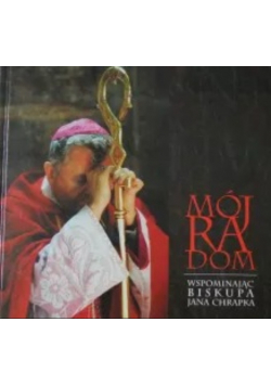 Mój Radom. Wspominając biskupa Jana Chrapka