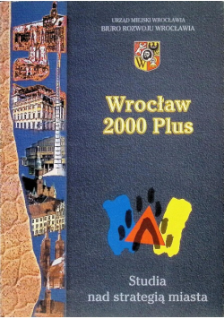 Wrocław 2000 Plus - Studia nad strategią miasta