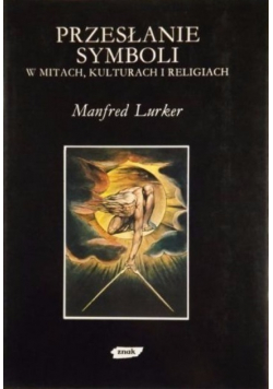 Przesłanie symboli w mitach kulturach i religiach