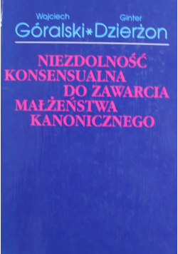 Niezdolność konsensualna do zawarcia małżeństwa kanonicznego