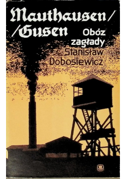 Mauthausen Gusen Obóz zagłady