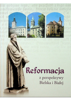 Reformacja z perspektywy Bieska i Białej