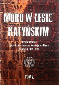 Mord w Lesie Katyńskim Tom 2