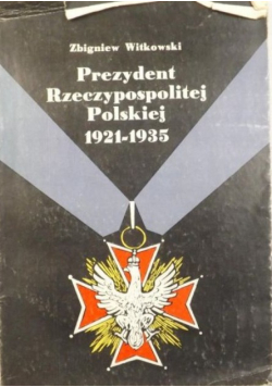 Prezydent Rzeczypospolitej Polskiej 1921-1935