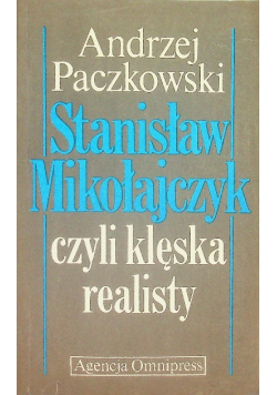 Stanisław Mikołajczyk czyli klęska realisty