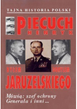 Byłem gorylem Jaruzelskiego Tajna historia Polski