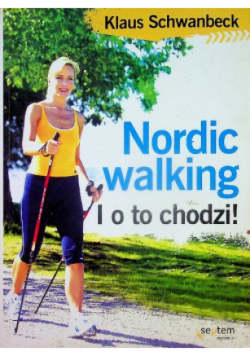Nordic walking  I o to chodzi!