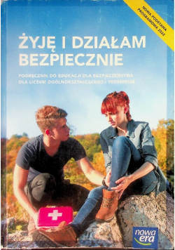 Podręcznik Edukacja dla bezpieczeństwa dla liceum i technikum Żyję i działam bezpiecznie