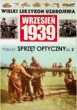 Wielki leksykon uzbrojenia Wrzesień 1939 Tom 51 Sprzęt optyczny Część 2