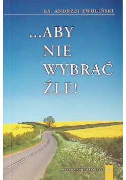 Aby nie wybrać źle !