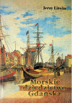 Morskie dziedzictwo Gdańska