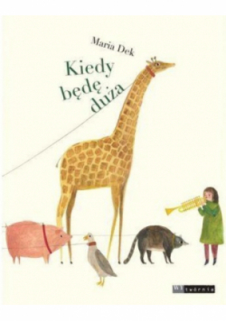 Kiedy będę duża