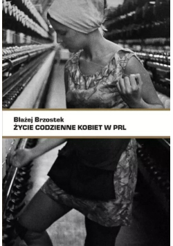 Życie codzienne kobiety w PRL