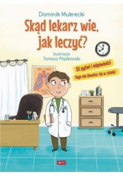 Skąd lekarz wie jak leczyć?