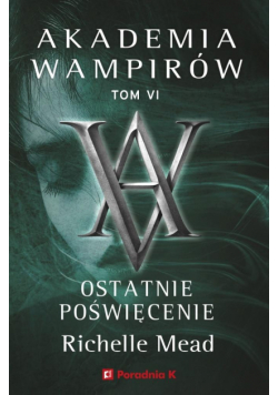 Akademia wampirów T.6 Ostatnie poświęcenie