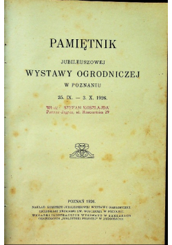 Pamiętnik Jubileuszowej Wystawy Ogrodniczej w Poznaniu, 1926r.