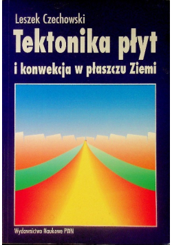 Tektonika płyt i konwekcja w płaszczu Ziemi