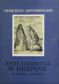 Życie codzienne w Hiszpanii w wieku złotym