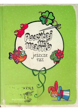 Poczytaj mi mamo jeszcze raz