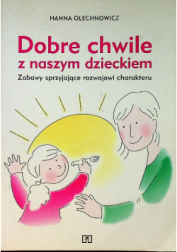 Dobre chwile z naszym dzieckiem