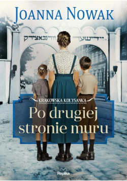 Po drugiej stronie muru. Krakowska kołysanka. Tom 2