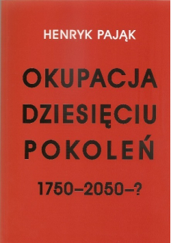 Okupacja dziesięciu pokoleń 1750 - 2050