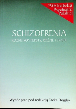 Schizofrenia różne konteksty różne terapie
