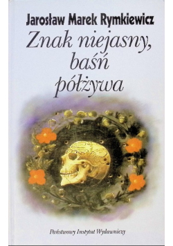 Znak niejasny baśń półżywa