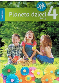 Planeta dzieci. Pięciolatek. Karty pracy Część 4