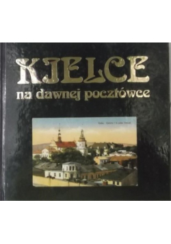 Kielce na dawnej pocztówce