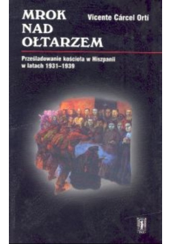 Mrok nad ołtarzem Prześladowanie kościoła