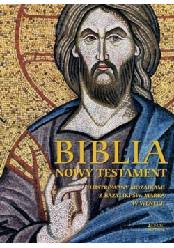Biblia Nowy Testament ilustrowany mozaikami z bazyliki św. Marka w Wenecji