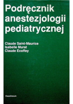 Podręcznik anestezjologii pediatrycznej
