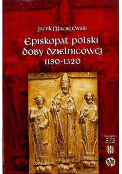 Episkopat polski doby dzielnicowej 1180-1320