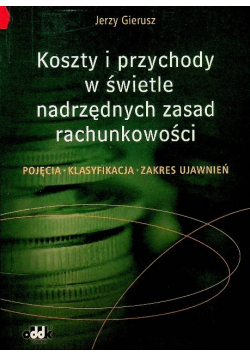 Koszty i przychody w świetle nadrzędnych zasad rachunkowości