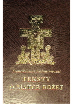 Teksty o Matce Bożej Franciszkanie średniowieczni
