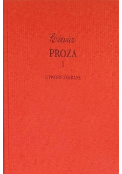 Proza Tom 1 Utwory zebrane