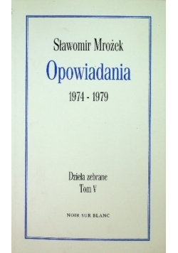 Mrożek Dzieła zebrane Tom V Opowiadania 1974-1979
