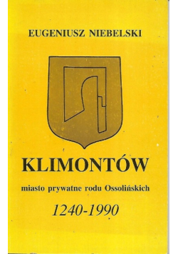 Klimontów miasto prywatne rodu Ossolińskich 1240 - 1990