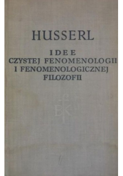 Idee czystej fenomenologii i fenomenologicznej filozofii