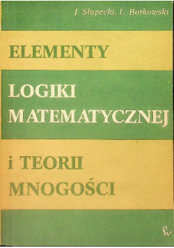 Elementy logiki matematycznej i teorii mnogości