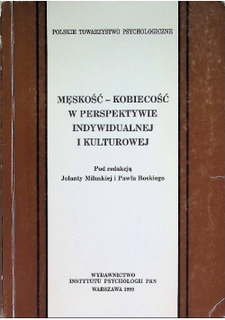 Męskość - kobiecość w perspektywie indywidualnej i kulturowej