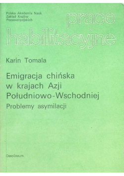 Prace habilitacyjne Emigracja chińska w krajach Azji Południowo Wschodniej