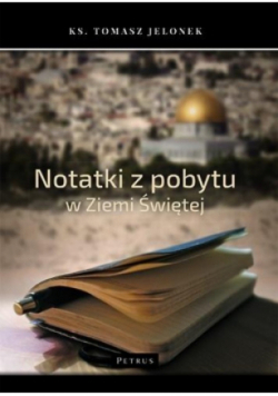 Notatki z pobytu w Ziemi Świętej