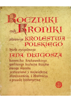 Roczniki czyli Kroniki sławnego Królestwa Polskiego Księga  10 i 11