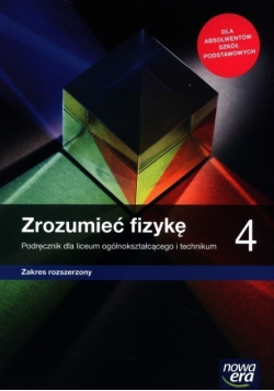 Zrozumieć fizykę. Podręcznik dla liceum ogólnokształcącego i technikum. Zakres rozszerzony. Część 4