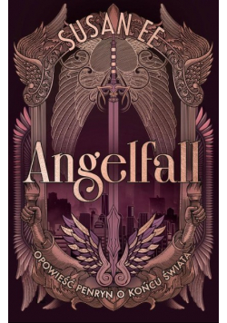 Angelfall. Tom 1 Opowieść Penryn o końcu świata