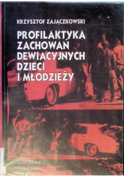 Profilaktyka zachowań dewiacyjnych dzieci i młodzieży