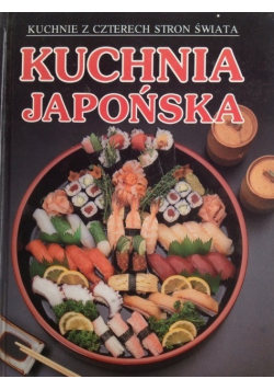 Kuchnia Japońska Kuchnie z czterech stron świata